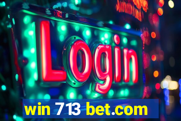 win 713 bet.com